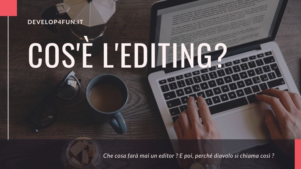 Cos'è l'editing?