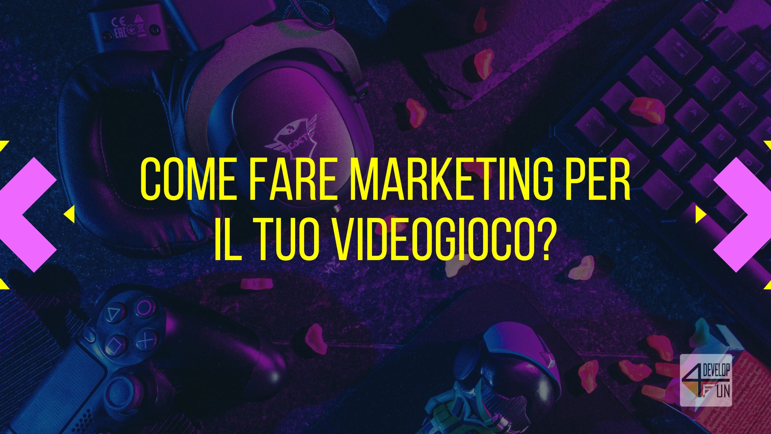 Come fare marketing per il tuo videogioco?